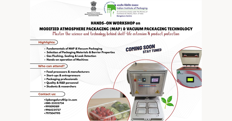 IIP Bengaluru: Hands-On Workshop on Modified Atmosphere Packaging (MAP) & Vacuum Packaging in December 2025